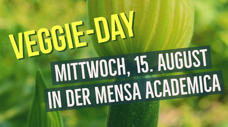 15 August is Veggie-Day in Student Restaurant Mensa Academica