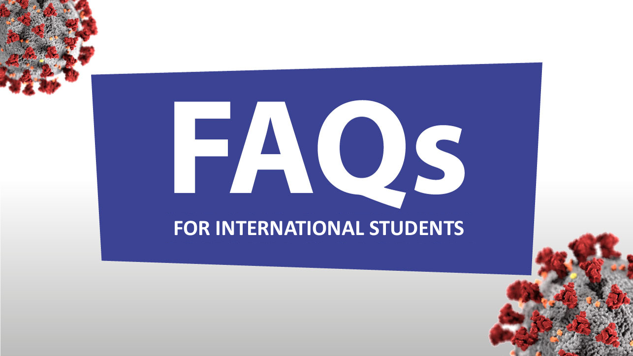 FAQs for International Students: The Coronavirus and Your Studies